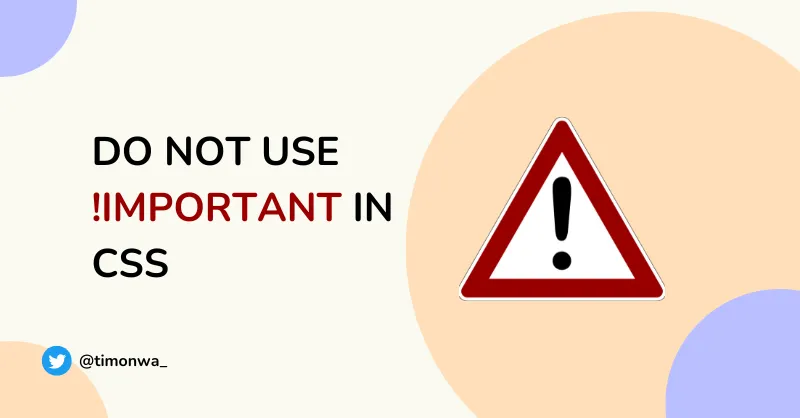 The Dangers of Using !Important in CSS: Why It Should Be Avoided