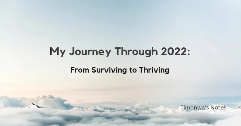 My Journey Through 2022: From Surviving to Thriving