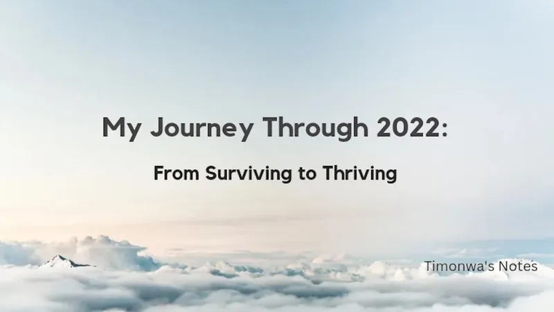 My Journey Through 2022: From Surviving to Thriving