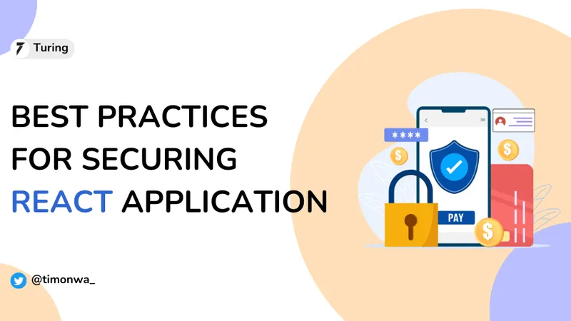 Best Practices for Securing Your React Application