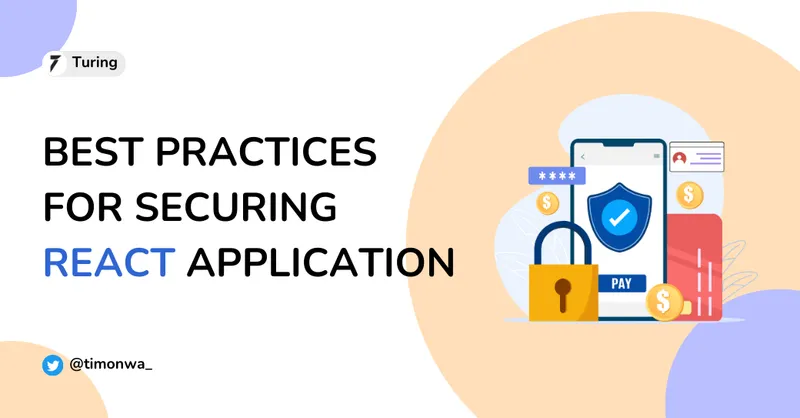 Best Practices for Securing Your React Application