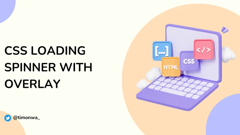 How to Create a Loading Spinner in CSS with Overlay.