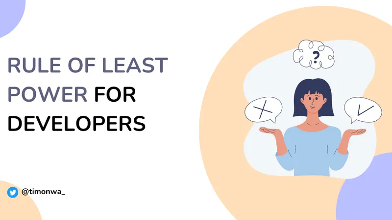 Practical implementation of the Rule of Least Power for developers