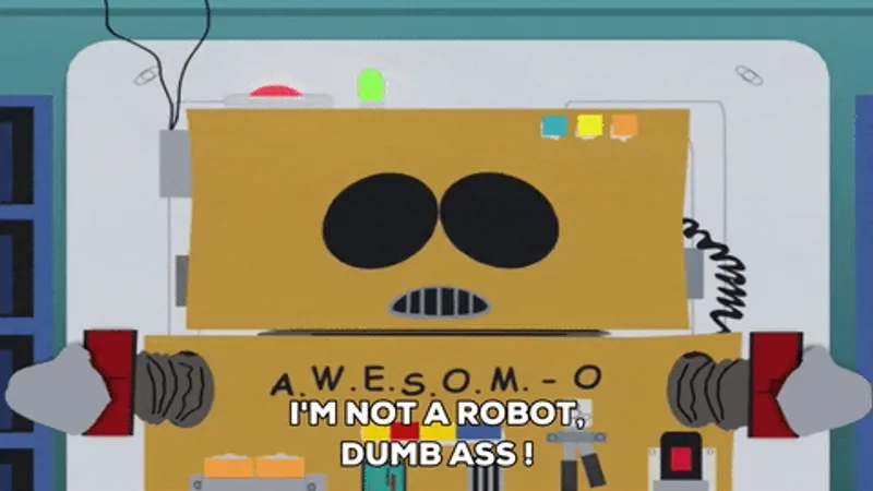 A robot saying 'I'm not a robot dumbass I'm alive'