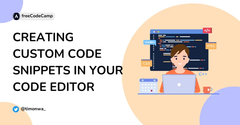 How to create your own custom Code Snippets right in your Code Editor