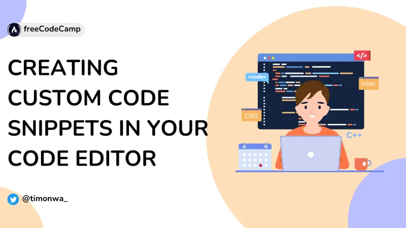 How to create your own custom Code Snippets right in your Code Editor