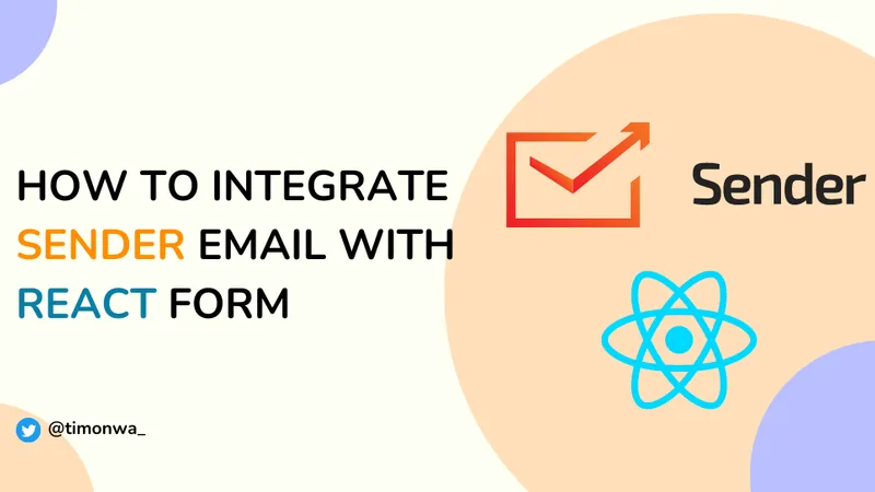 How to Integrate Sender with a React Form to Collect and Deliver Emails for Free