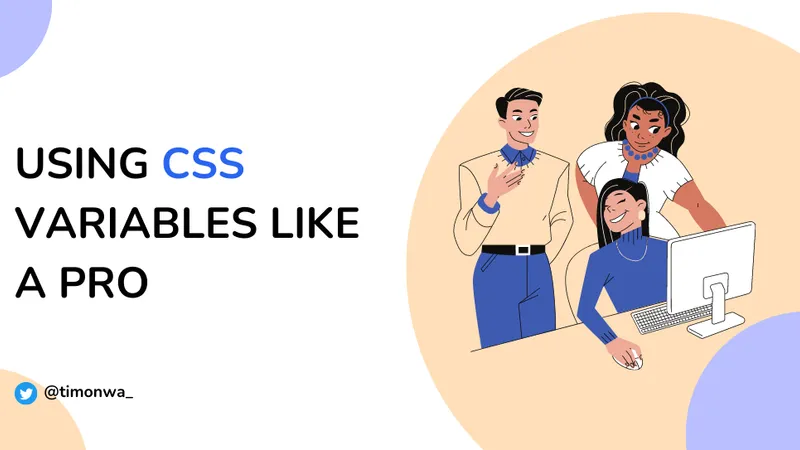 Using CSS Variables like a Pro: A Beginners Guide to the var() CSS Function