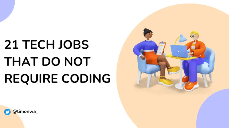 21 no-code tech jobs: You don't need to write code to become a Tech Sis/Bro.