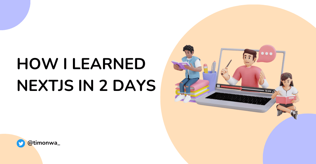 How I learned NextJs in 2 days How I learned NextJs in 2 days