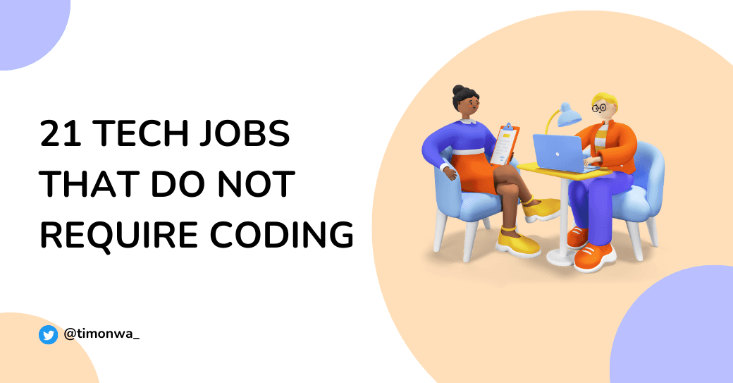 21 no-code tech jobs: You don't need to write code to become a Tech Sis/Bro. 21 no-code tech jobs: You don't need to write code to become a Tech Sis/Bro.