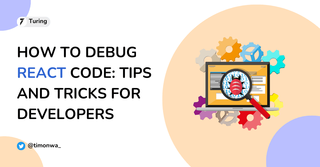 How to Debug React Code: Tips and Tricks for Developers How to Debug React Code: Tips and Tricks for Developers