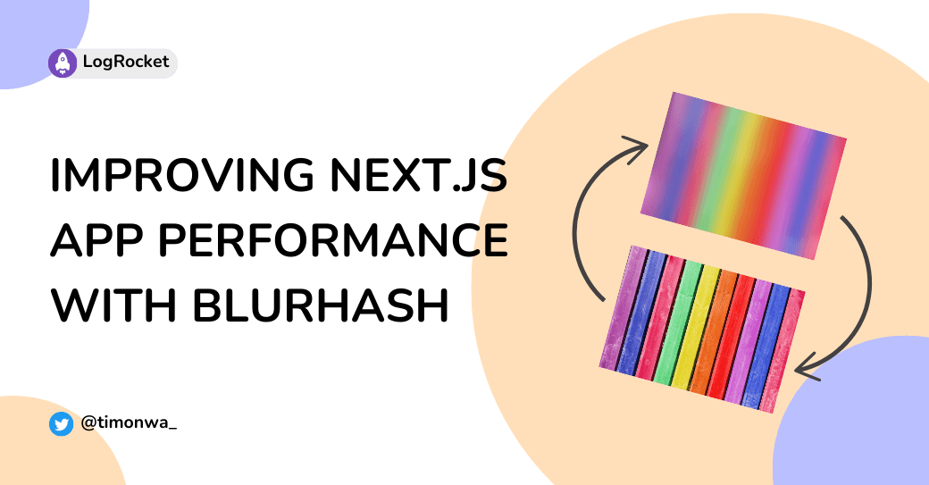 Improving Next.js app performance with BlurHash Improving Next.js app performance with BlurHash