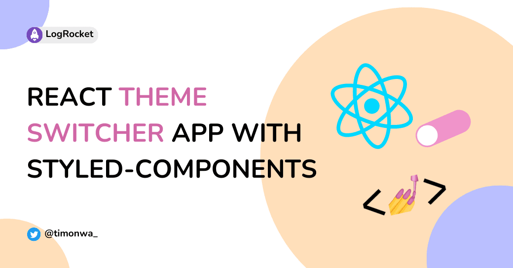 Build a React theme switcher app with styled-components Build a React theme switcher app with styled-components