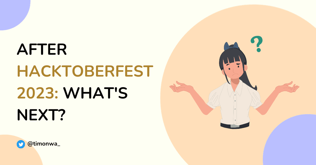 After Hacktoberfest 2023: What's Next? After Hacktoberfest 2023: What's Next?
