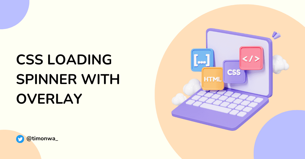 How to Create a Loading Spinner in CSS with Overlay. How to Create a Loading Spinner in CSS with Overlay.