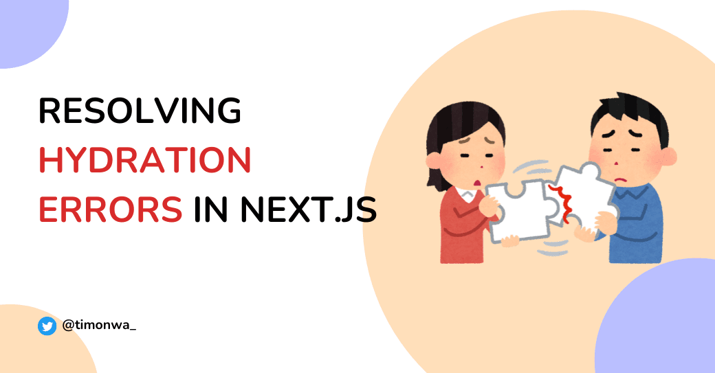 Resolving hydration mismatch errors in Next.js Resolving hydration mismatch errors in Next.js